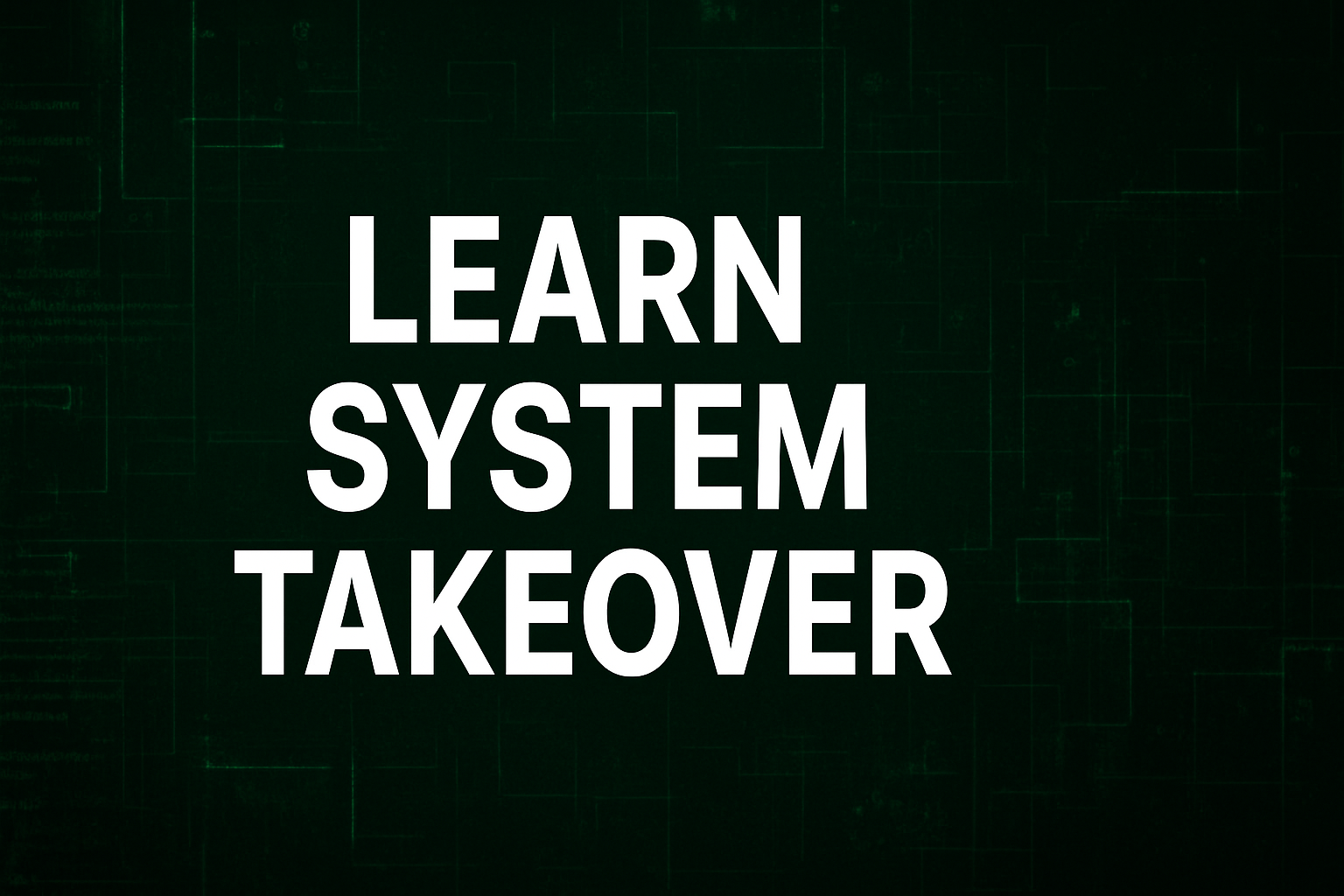 System Take Over – Ethical Hacking Strategy for Beginners